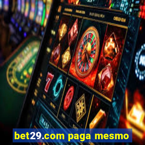 bet29.com paga mesmo